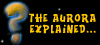 The Aurora Explained